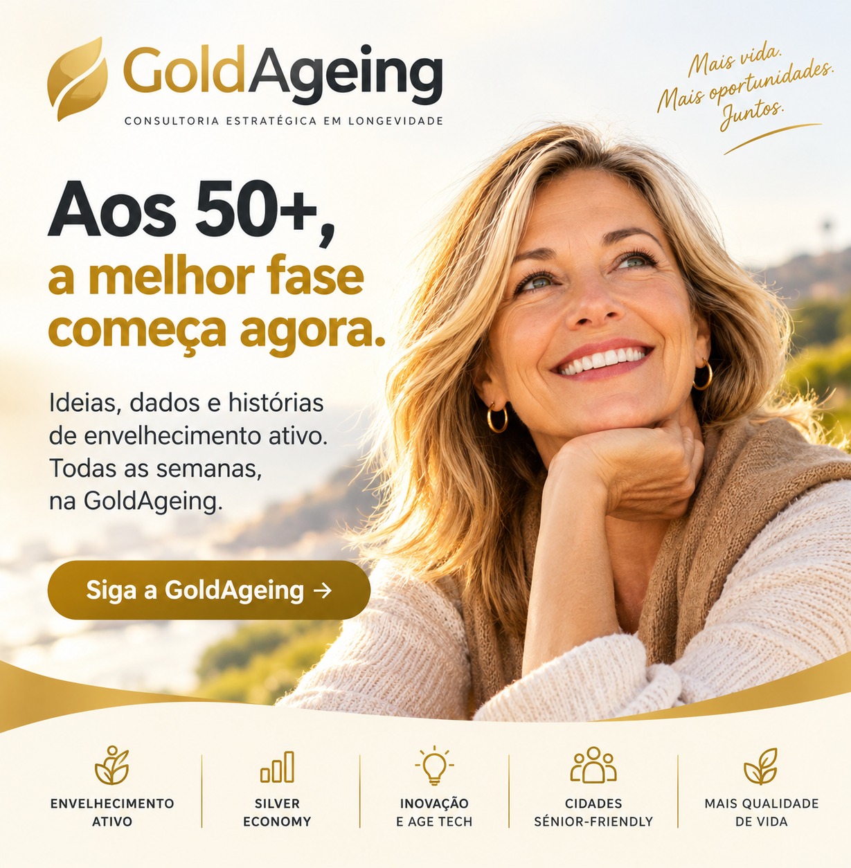 Aos 50+, a melhor fase começa agora — GoldAgeing